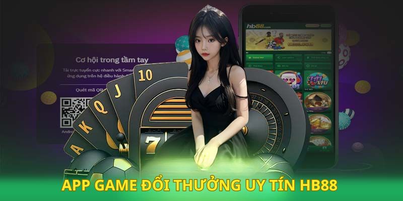 app game đổi thưởng uy tín